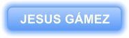 JESUS G�MEZ
